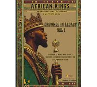 Crowned in Legacy: Keepsake Edition legendary African kings: Hardcover Coloring & Activity Book of Strength, Power, and Legacy