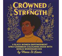 Crowned in Strength: A Black Women Empowerment Afro-Caribbean Colouring Book with Bonus Wordsearches