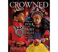 Crowned: Magical Folk and Fairy Tales from the Diaspora