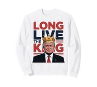 Crowned Trump Long Live The King - Meme Patriotique Trump Sweatshirt