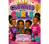 Crowned With Curls: A Natural Hair Activity & Coloring Adventure