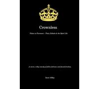 Crownless: Palace to Pavement - Pints, Kebabs & the Quiet Life