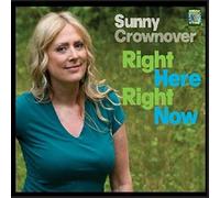 Crownover, Sunny - Right Here, Right Now