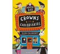 Crowns and Codebreakers (Marsh Road Mysteries 2) Caldecott, Elen (Auteur)