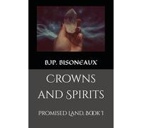 Crowns and Spirits: Promised Land, Book I