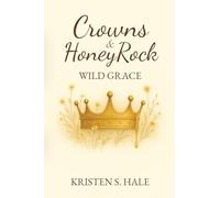 Crowns & HoneyRock: Wild Grace