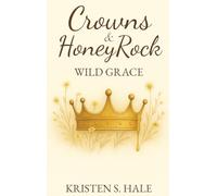 Crowns & HoneyRock: Wild Grace