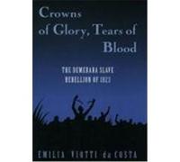 Crowns of Glory, Tears of Blood Emilia Viotti Da Costa (Auteur)