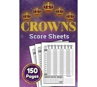 Crowns Score Sheets: 150 Pages | Track Up To 8 Players | 6x9 Inches Travel Size | Space For Totals - Easy Scorekeeping | Clear Design