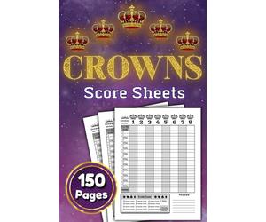 Crowns Score Sheets: 150 Pages | Track Up To 8 Players | 6x9 Inches Travel Size | Space For Totals - Easy Scorekeeping | Clear Design