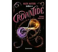 Crowntide: Razboiul dintre lumi. Seria Lightlark Vol.4 - Alex Aster