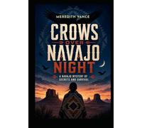 Crows Over Navajo Night: A Gripping Native American Mystery Thriller