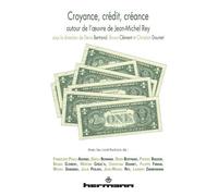 Croyance, crédit, créance Autour de l'oeuvre de Jean-Michel Rey - Denis Bertrand - Hermann - broché - Etude