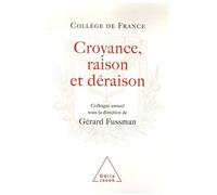 Croyance, Raison Et Déraison - Cooloque De Rentrée 2005