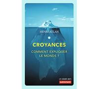 Croyances: Comment expliquer le monde ?
