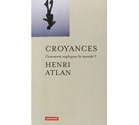 Croyances: Comment expliquer le monde ?