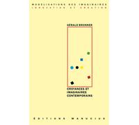 Croyances et imaginaires contemporains - Gérald Bronner - Manucius Eds - broché - Etude