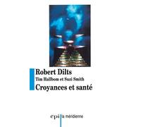 Croyances et santé - Robert Dilts - Desclée De Brouwer - Livre
