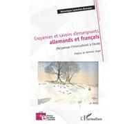 Croyances et savoirs d'enseignants allemands et français (Re)penser l'interculturel à l'école - Véronique Lemoine-Bresson - L'harmattan - broché - Témoignage