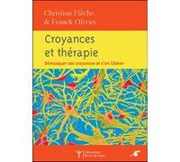 Croyances et thérapie Christian Flèche (Auteur), Franck Olivier (Auteur)