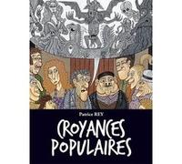 Croyances populaires Patrice Rey (Auteur)