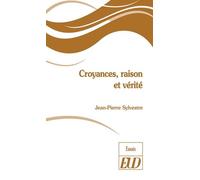 Croyances, Raison Et Vérité