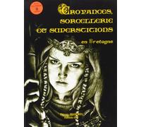 Croyances, sorcellerie et superstitions en Bretagne