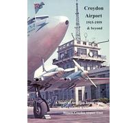 Croydon Airport 1915-1959 and beyond; A Story of Aviation Innovation