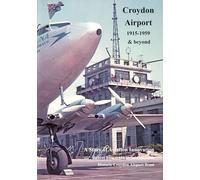 Croydon Airport 1915-1959 and beyond; A Story of Aviation Innovation