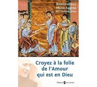 Croyez à la folie de l'Amour qui est en Dieu - Marie-Eugène De L'Enfant-Jésus - Du Carmel Eds - broché - Essai