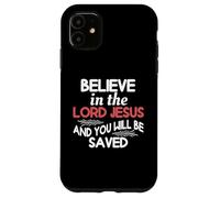 Croyez au Seigneur Jésus et Vous serez sauvé Coque pour iPhone 11