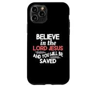 Croyez au Seigneur Jésus et Vous serez sauvé Coque pour iPhone 11 Pro