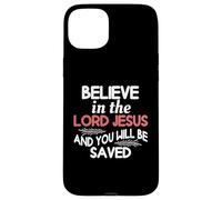 Croyez au Seigneur Jésus et Vous serez sauvé Coque pour iPhone 15 Plus