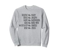 Croyez comme Marie, Faites Confiance comme Joseph, Aimez comme Jésus Sweatshirt