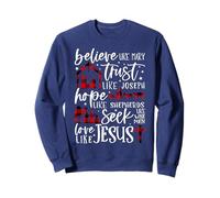 Croyez comme Marie, Faites Confiance comme Joseph, espérez comme Les bergers Sweatshirt