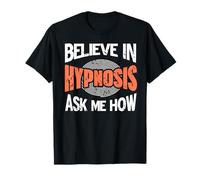 Croyez en L Hypnose Demandez Moi Comment Humour Spirale T-Shirt