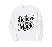 Croyez en la Magie et en Un Conte de fées enchanteur Sweatshirt