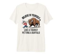 Croyez en Vous comme Un touriste caressant Un Buffle T-Shirt Haut de Gamme