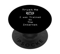 Croyez-Moi, J'Ai été formé sur Internet (Citation Amusante) PopSockets PopGrip Adhésif
