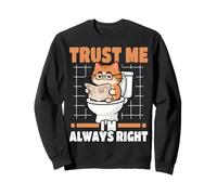 Croyez-Moi, J'Ai Toujours Raison, Chat Ringard aux Toilettes Sweatshirt