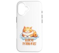 Croyez-Moi, Je Fais de Mon Mieux pour Mon Chat Coque pour iPhone 16