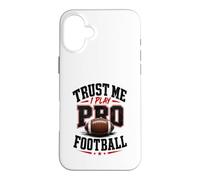 Croyez-Moi, Je Joue au Football Professionnel Coque pour iPhone 16 Plus