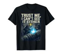 Croyez-Moi, Je ne Peux Pas Le Voir Non Plus. Soudeur sous-Marin Deep Sea T-Shirt