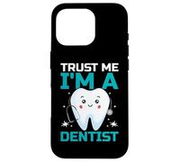 Croyez-Moi, Je suis Dentiste Coque pour iPhone 16 Pro
