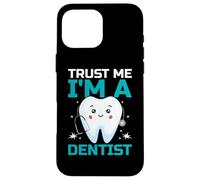 Croyez-Moi, Je suis Dentiste Coque pour iPhone 16 Pro Max