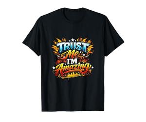 Croyez-Moi, Je suis Incroyable, Cool, Amusant et Jeune T-Shirt