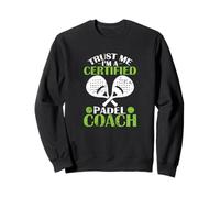 Croyez-Moi, Je suis Un entraîneur de Padel certifié Sweatshirt
