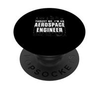 Croyez-Moi, Je suis Un ingénieur aérospatial Génie aéronautique PopSockets PopGrip Adhésif