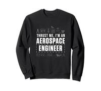 Croyez-Moi, Je suis Un ingénieur aérospatial Génie aéronautique Sweatshirt