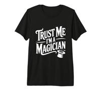 Croyez-Moi, Je suis Un Magicien Amateur de Tours de Magie Amusants T-Shirt Haut de Gamme